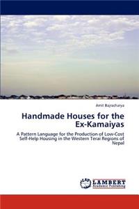 Handmade Houses for the Ex-Kamaiyas