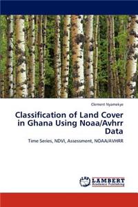 Classification of Land Cover in Ghana Using Noaa/Avhrr Data