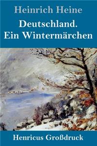 Deutschland. Ein Wintermärchen (Großdruck)