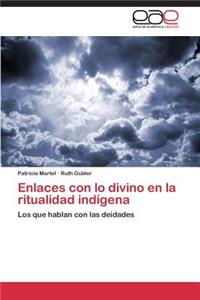 Enlaces con lo divino en la ritualidad indígena