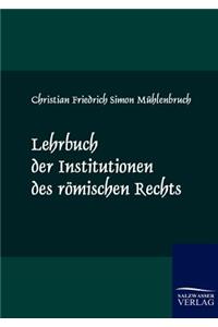 Lehrbuch der Institutionen des römischen Rechts