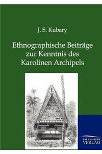 Ethnographische Beiträge zur Kenntnis des Karolinen Archipels