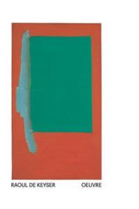 Raoul de Keyser: Oeuvre