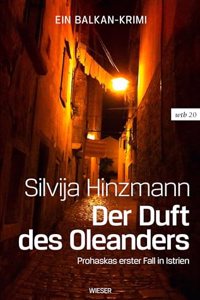 Der Duft des Oleanders: Prohaskas erster Fall in Istrien
