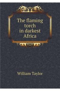 The Flaming Torch in Darkest Africa