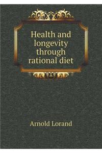 Health and Longevity Through Rational Diet