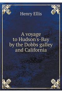 A Voyage to Hudson's-Bay by the Dobbs Galley and California