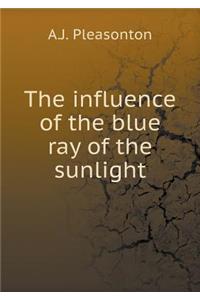 The Influence of the Blue Ray of the Sunlight