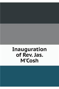 Inauguration of Rev. Jas. m'Cosh