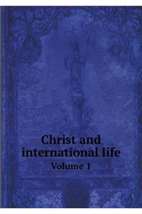 Christ and International Life Volume 1