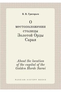 About the Location of the Capital of the Golden Horde Sarai