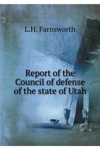 Report of the Council of defense of the state of Utah