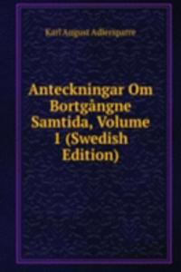 Anteckningar Om Bortgangne Samtida, Volume 1 (Swedish Edition)