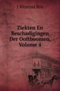 Ziekten En Beschadigingen Der Ooftboomen, Volume 4