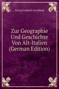 Zur Geographie Und Geschichte Von Alt-Italien (German Edition)