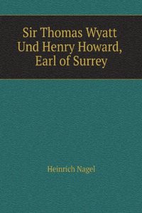 Sir Thomas Wyatt Und Henry Howard, Earl of Surrey