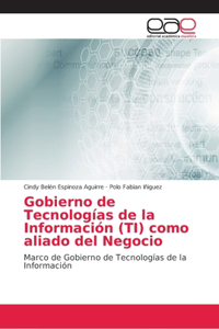 Gobierno de Tecnologías de la Información (TI) como aliado del Negocio