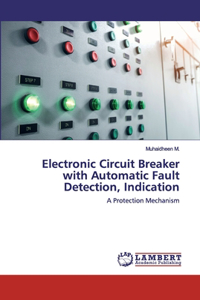 Electronic Circuit Breaker with Automatic Fault Detection, Indication