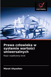 Prawa czlowieka w systemie wartości uniwersalnych