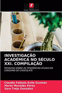 Investigação Académica No Século XXI. Compilação