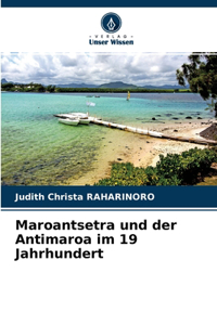 Maroantsetra und der Antimaroa im 19 Jahrhundert