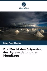 Macht des Sriyantra, der Pyramide und der Mondtage