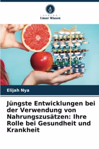 Jüngste Entwicklungen bei der Verwendung von Nahrungszusätzen