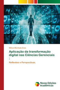 Aplicação da transformação digital nas Ciências Gerenciais