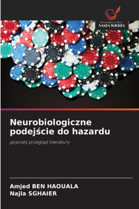 Neurobiologiczne podejscie do hazardu