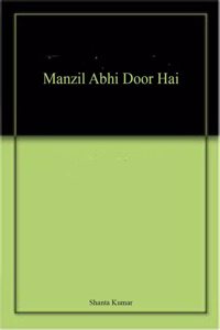 Manzil Abhi Door Hai