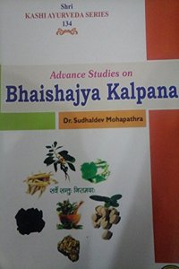 Advance Studies in Bhaishajya Kalpana