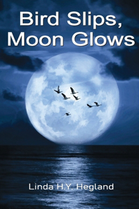 Bird Slips, Moon Glows