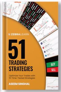 51 Trading Strategies - Optimise Your Trades with 51 Time-tested Strategies by Aseem Singhal | Zebralearn | 7 Categories of Trading Strategies | Technical Analysis | Zebra Learn