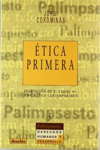 Etica primera. Aportacion de Xabier Zubiri al debate etico contemporaneo (Palimsesto) (Spanish Edition)
