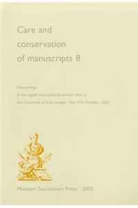 Care & Conservation of Manuscripts, Volume 8