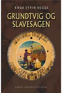 Grundtvig Og Slavesagen