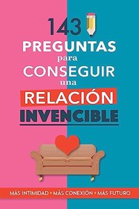 143 preguntas para conseguir una relación invencible