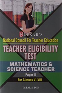 Teacher Eligibility Test - Mathematics & Science Teacher (Paper 2): For Classes 6 to 8