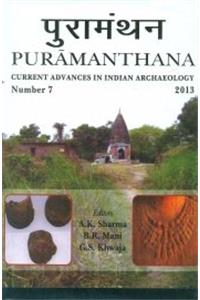 Puramanthana Current Advances In Indian Archaeology Number 7
