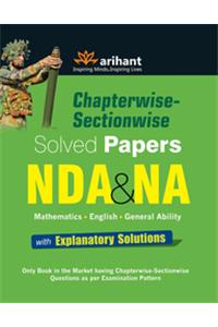 Chapterwise-Sectionwise Solved Papers NDA & NA (Mathematics/English/General Ability) with Explanatory Solutions