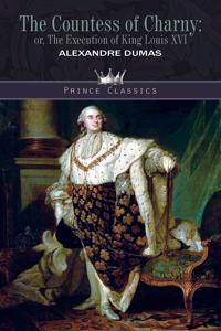 The Countess of Charny; or, The Execution of King Louis XVI