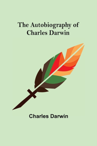 Autobiography of Charles Darwin