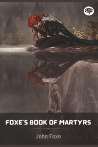 .Foxe's Book of Martyrs