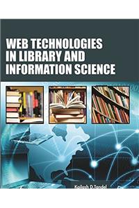 WEB TECHNOLOGIES IN LIBRARY AND INFORMATION SCIENCE