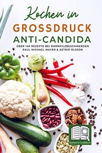 Kochen in GroÃŸdruck - Anti-Candida