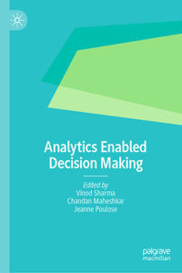 Analytics Enabled Decision Making