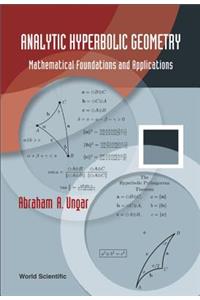 Analytic Hyperbolic Geometry: Mathematical Foundations and Applications