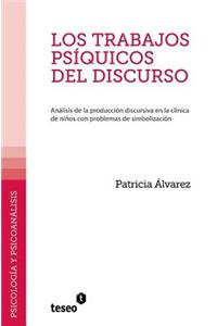 Los trabajos psíquicos del discurso