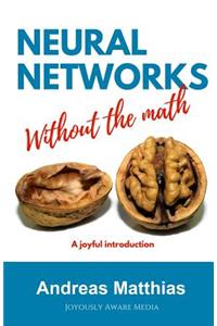 Neural Networks Without the Math