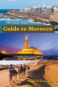 First Time Traveller's Guide to Morocco